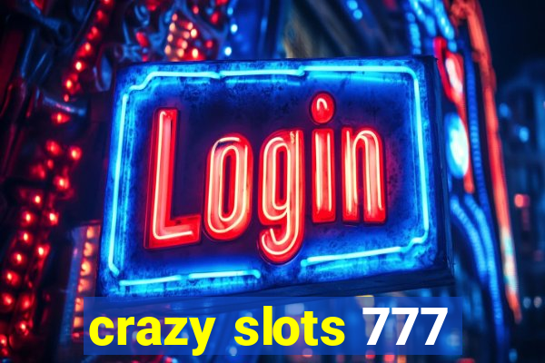 crazy slots 777